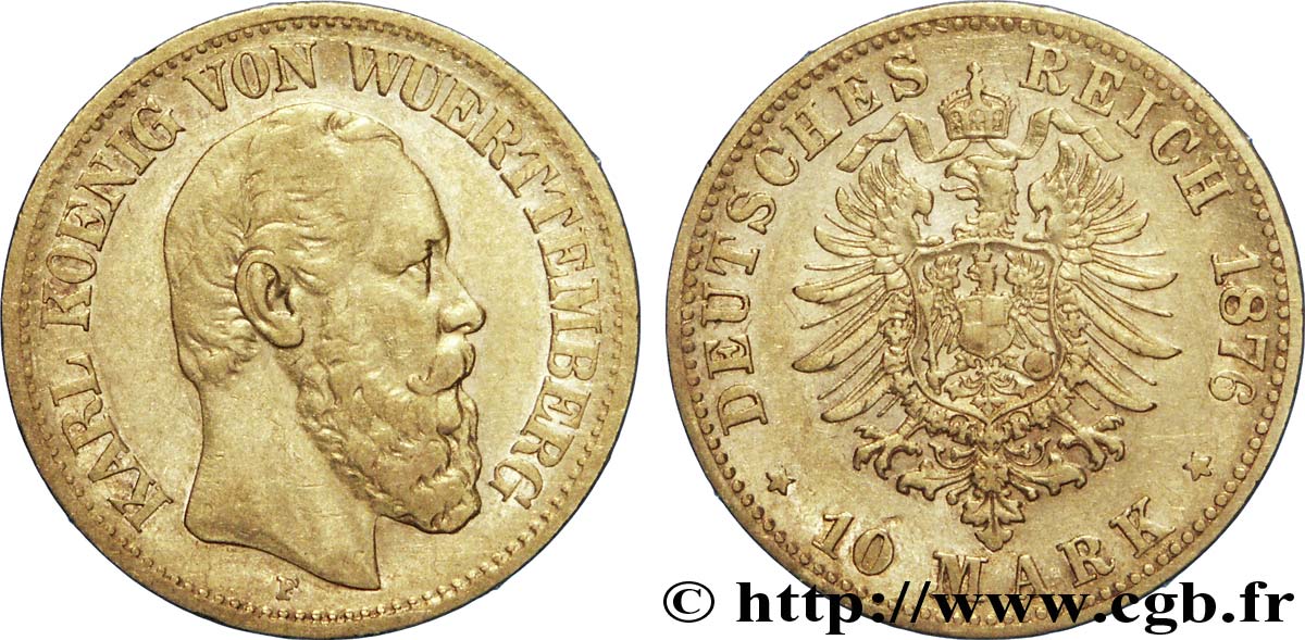 ALEMANIA - WURTEMBERG 10 Mark or Royaume du Wurtemberg, roi Karl / aigle impérial 1876 Stuttgart - F MBC 