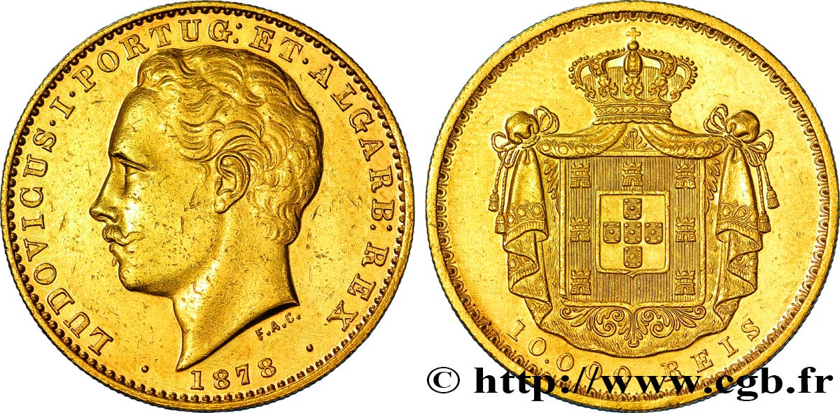 PORTUGAL 10000 Reis ou couronne d or (Coroa) Louis Ier 1878 Lisbonne AU 