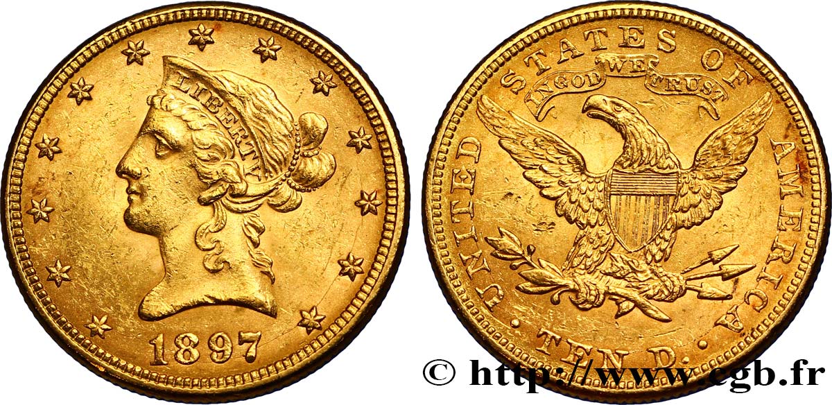 UNITED STATES OF AMERICA 10 Dollars or  Liberty  1897 Philadelphie AU 