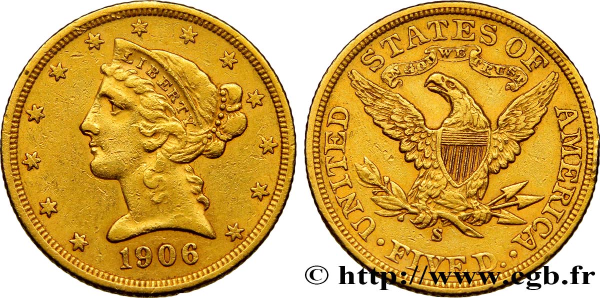 UNITED STATES OF AMERICA 5 Dollars  Liberty  1906 San Francisco XF 