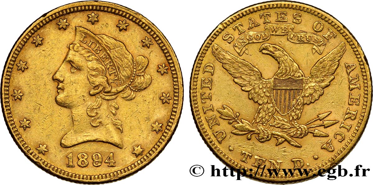 ÉTATS-UNIS D AMÉRIQUE 10 Dollars or  Liberty  1894 Philadelphie SS/fVZ 