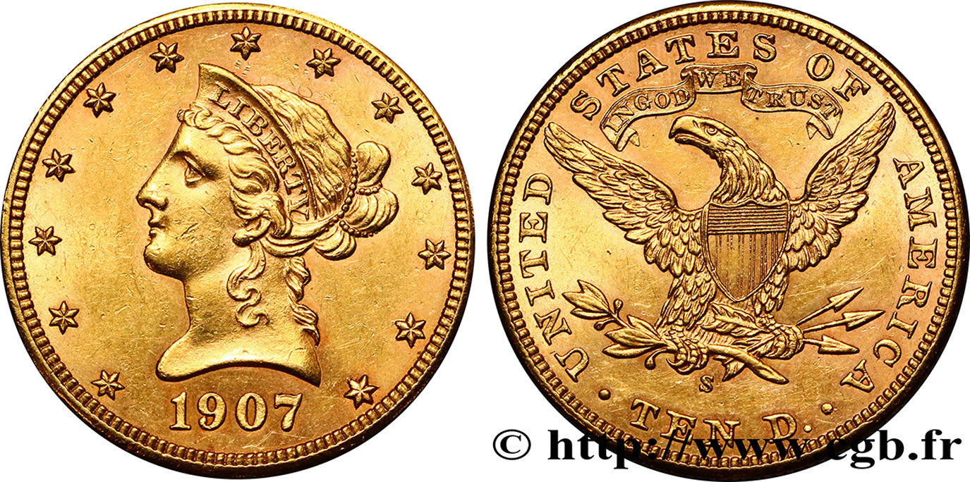 ÉTATS-UNIS D AMÉRIQUE 10 Dollars or  Liberty  1907 San Francisco AU 
