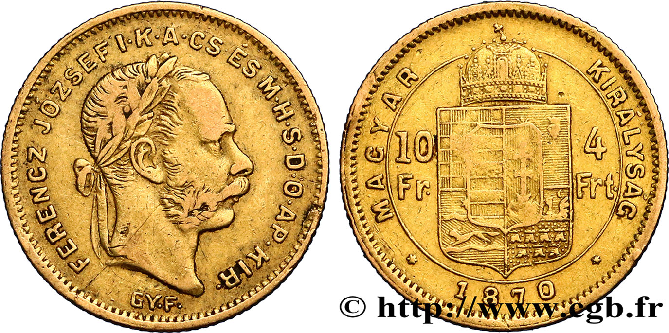 HUNGRíA 10 Francs or ou 4 forint, 1er type François-Joseph Ier 1870 Carlsbourg BC+ 