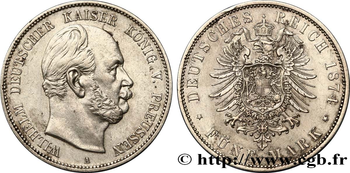 GERMANY - KINGDOM OF PRUSSIA - WILLIAM I 5 Mark 1874 Berlin AU 