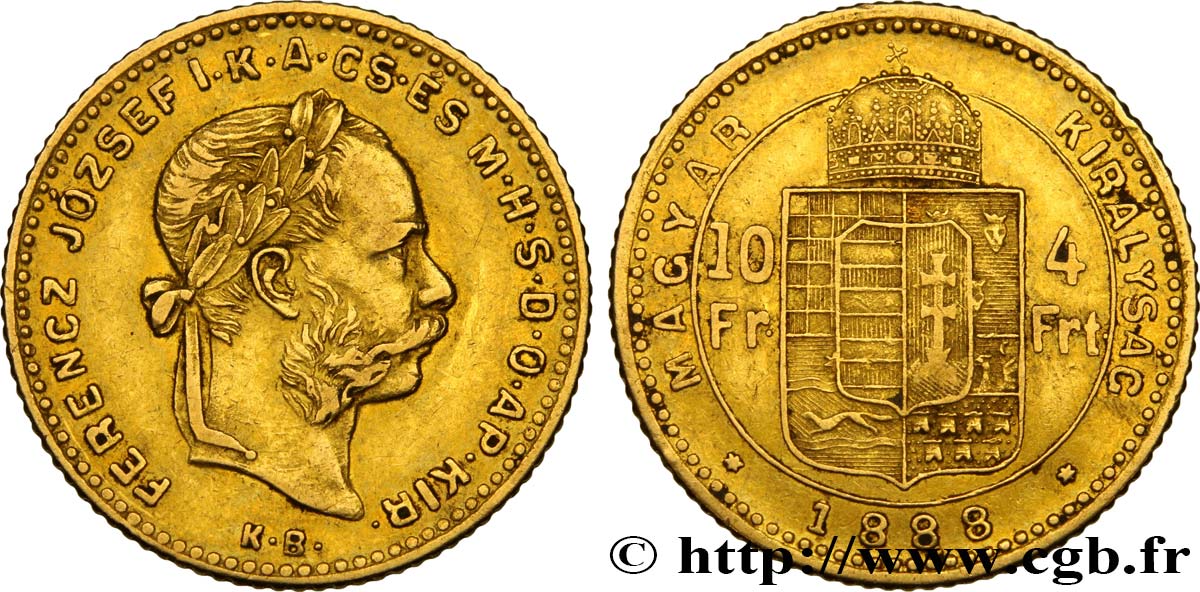 UNGARN 10 Francs or ou 4 Forint, 2e type François-Joseph Ier 1888 Kremnitz SS 