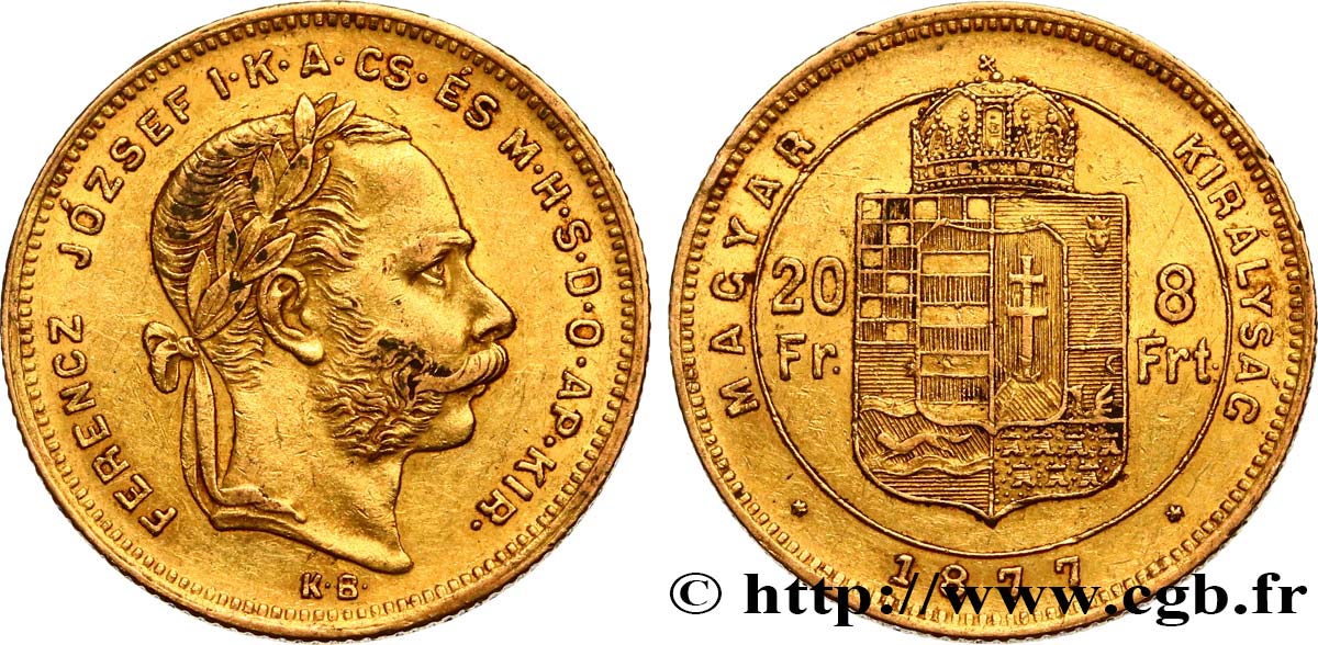 UNGARN 20 Francs or ou 8 Forint, 1e type François-Joseph Ier 1877 Kremnitz SS 
