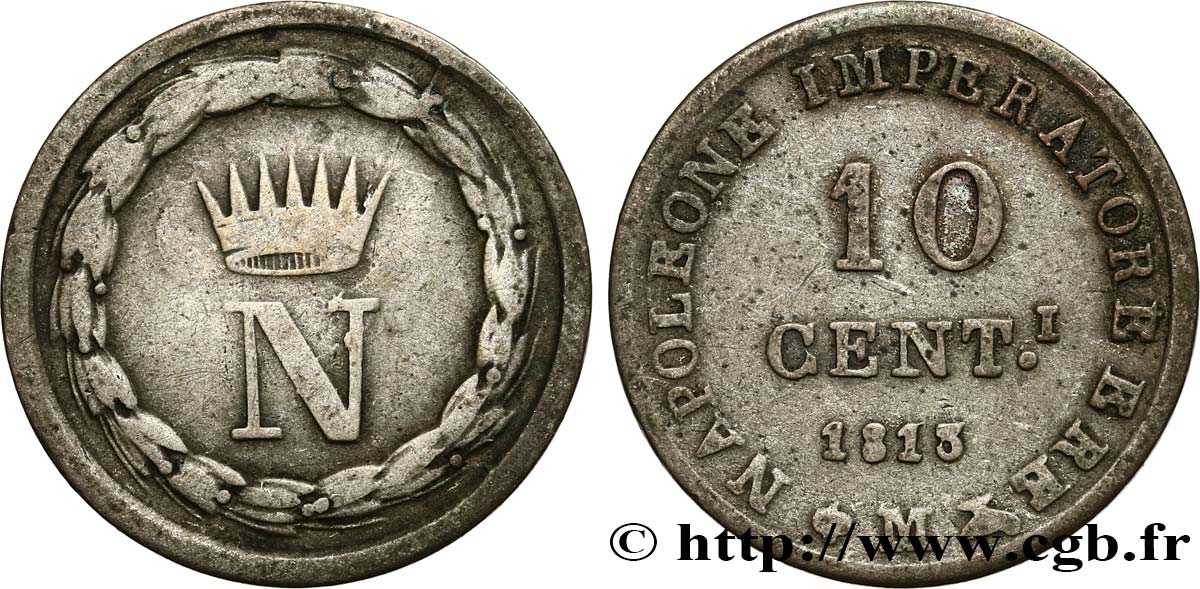 ITALIE - ROYAUME D&nbsp;ITALIE - NAPOLÉON Ier 10 Centesimi 1813 Milan TB 