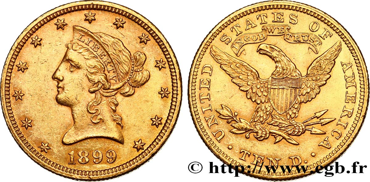 INVESTMENT GOLD 10 Dollars or  Liberty  1899 Philadelphie AU 