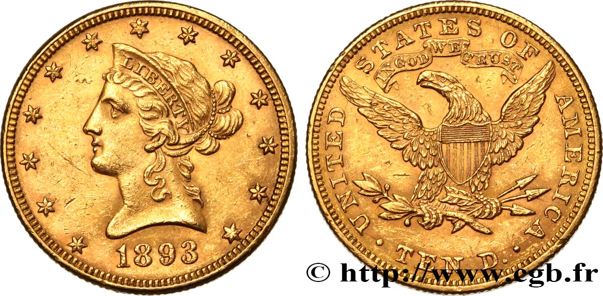 INVESTMENT GOLD 10 Dollars or  Liberty  1893 Philadelphie EBC 