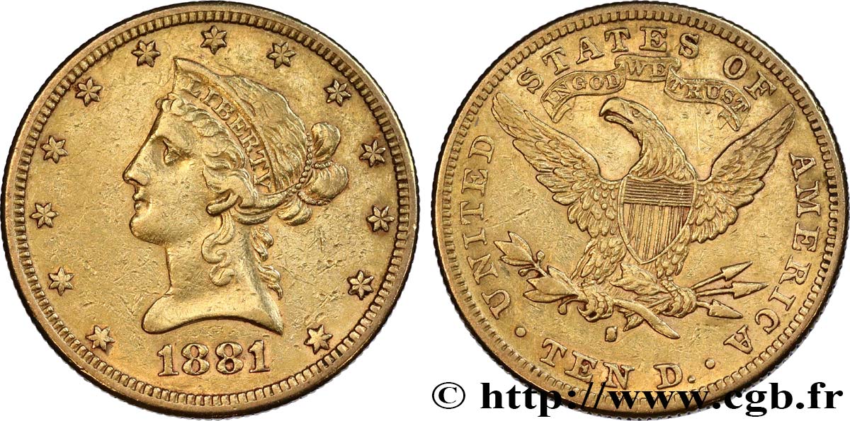 INVESTMENT GOLD 10 Dollars  Liberty  1881 San Francisco XF 