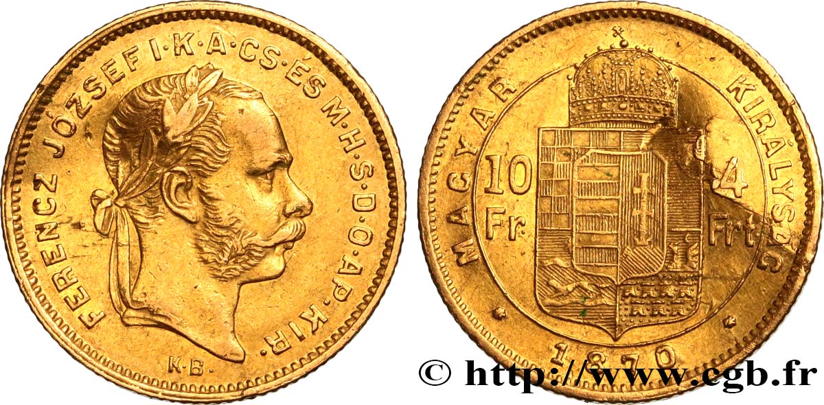 UNGARN 10 Francs or ou 4 Forint François-Joseph Ier 1870 Kremnitz SS 