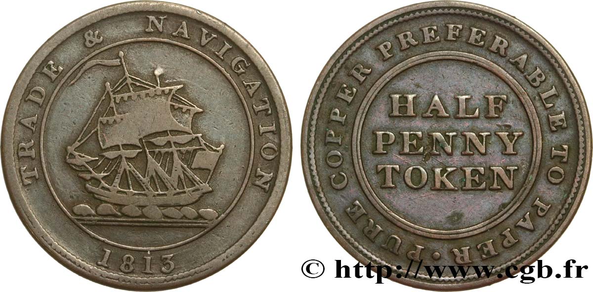 BRITISH TOKENS OR JETTONS 1/2 Penny TRADE & NAVIGATION (Commerce et navigation) voilier voguant vers la gauche 1813  VF 