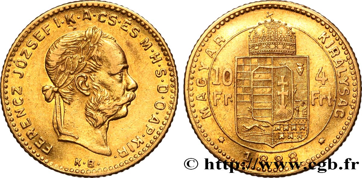 HUNGARY 10 Francs or ou 4 Forint, 2e type François-Joseph Ier 1888 Kremnitz AU 