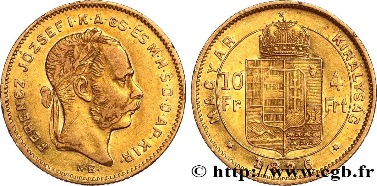 HONGRIE 10 Francs or ou 4 Forint François-Joseph Ier 1876 Kremnitz TB+/TTB+ 