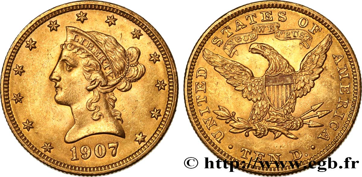 INVESTMENT GOLD 10 Dollars or  Liberty  1907 Philadelphie AU 