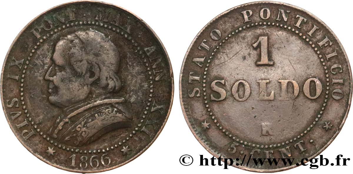 VATICANO Y ESTADOS PONTIFICIOS 1 Soldo (5 centesimi) Pie IX an XXI type gros buste 1866 Rome BC 