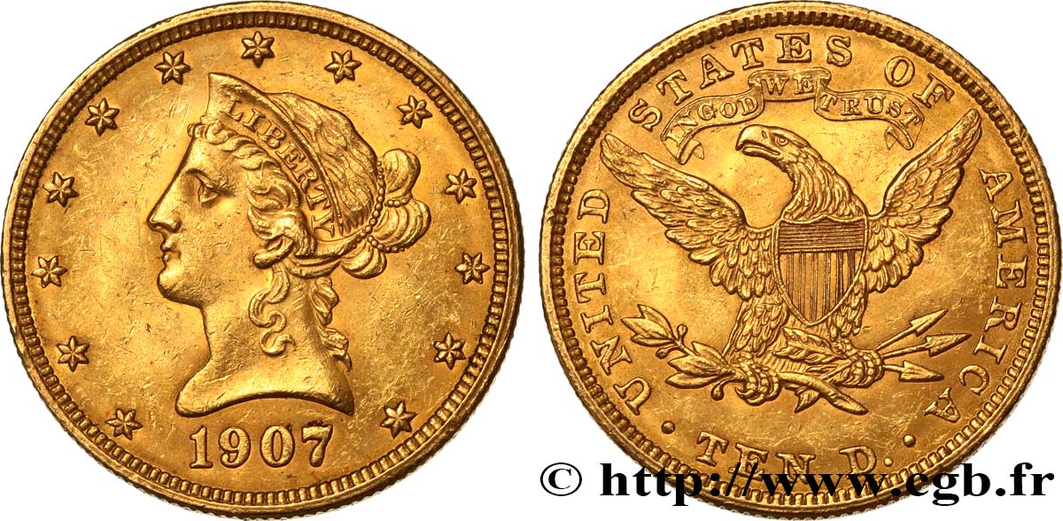 UNITED STATES OF AMERICA 10 Dollars  Liberty  1907 Philadelphie AU 