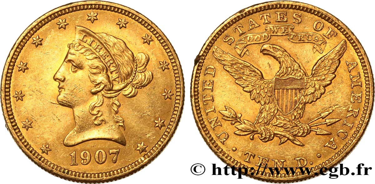 UNITED STATES OF AMERICA 10 Dollars  Liberty  1907 Philadelphie AU 