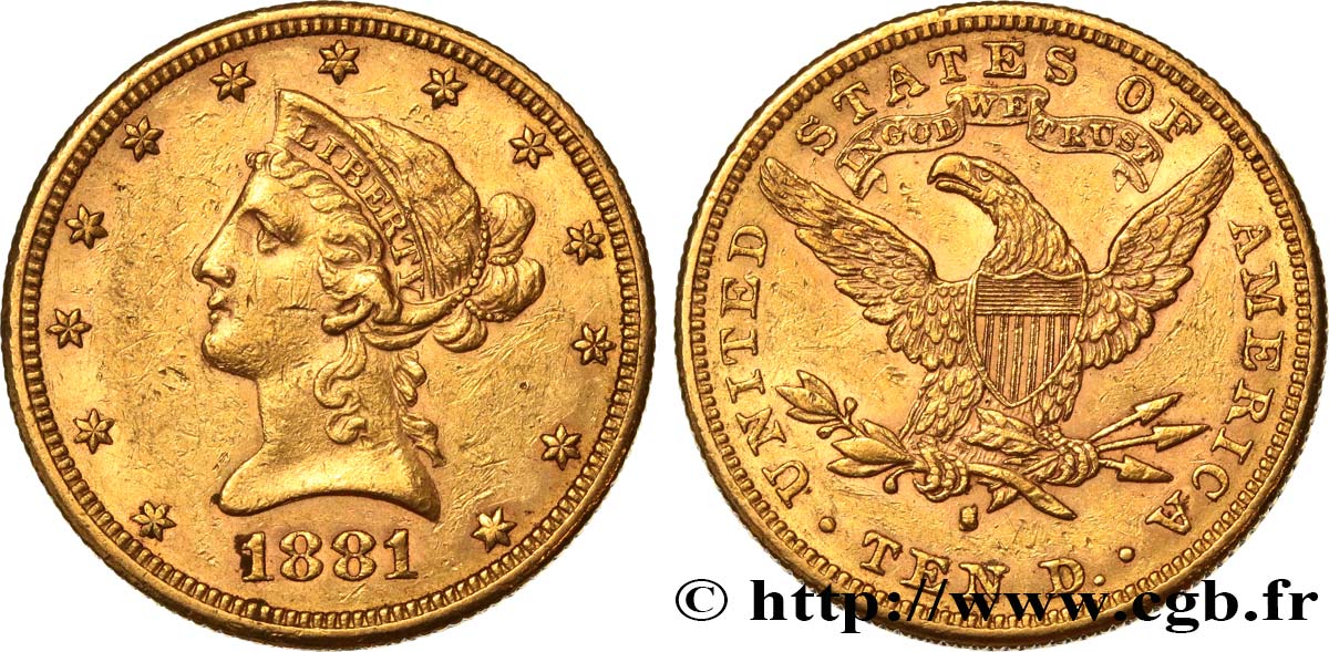 UNITED STATES OF AMERICA 10 Dollars  Liberty  1881 San Francisco AU 
