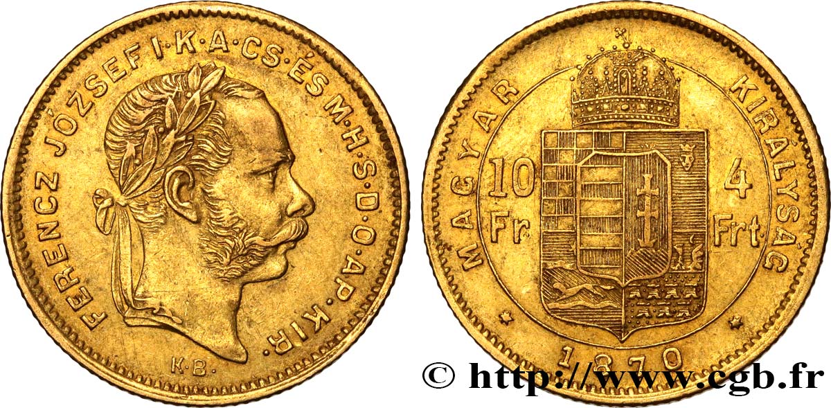 UNGARN 10 Francs or ou 4 Forint François-Joseph Ier 1870 Kremnitz SS 