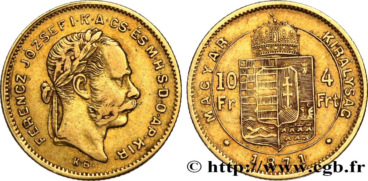 HUNGARY 10 Francs or ou 4 Forint, 1er type François-Joseph Ier 1871 Kremnitz VF 