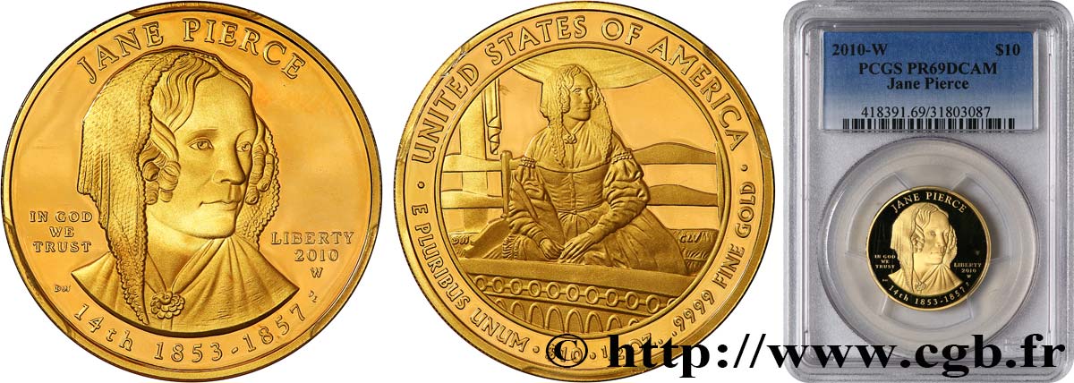 UNITED STATES OF AMERICA 10 Dollars “First Spouse” Proof Jane Pierce 2010 West Point MS69 PCGS