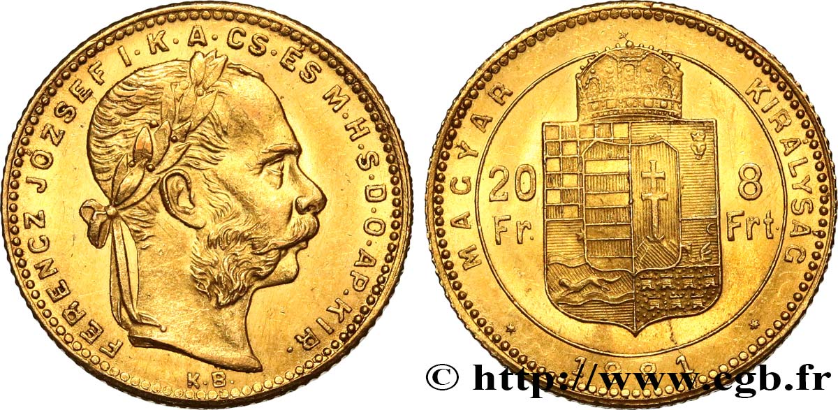 HUNGARY 20 Francs or ou 8 Forint François-Joseph Ier 1881 Kremnitz MS 