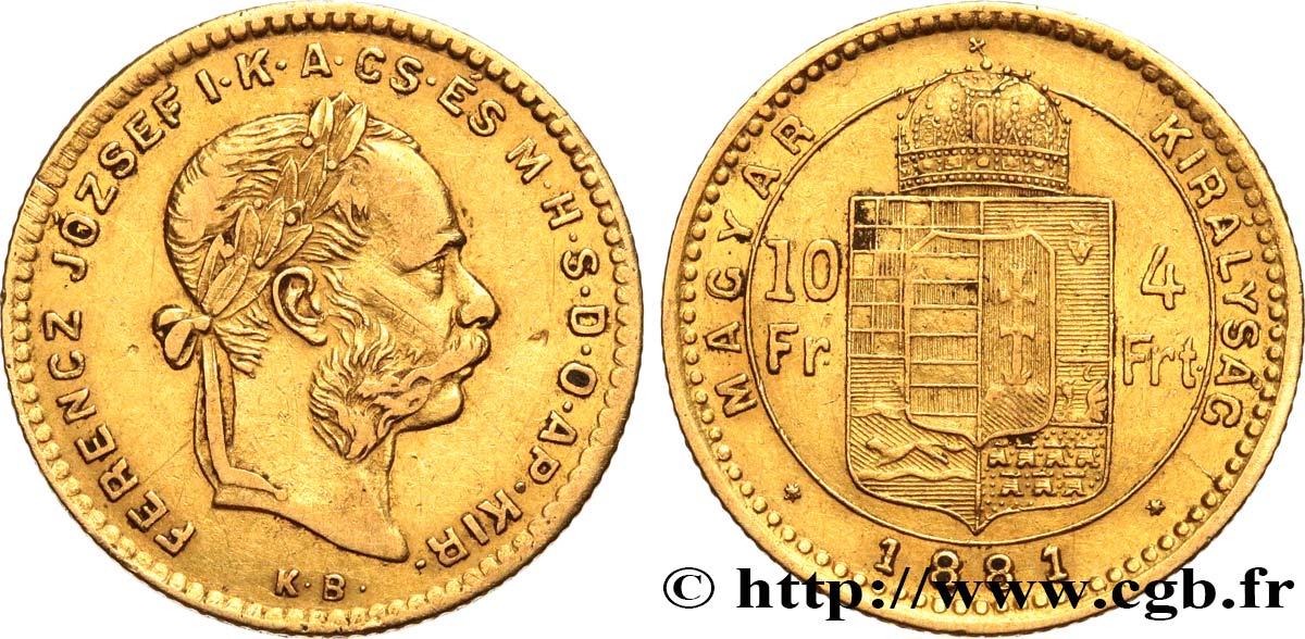 HONGRIE 10 Francs or ou 4 Forint, 2e type François-Joseph Ier 1881 Kremnitz TTB 