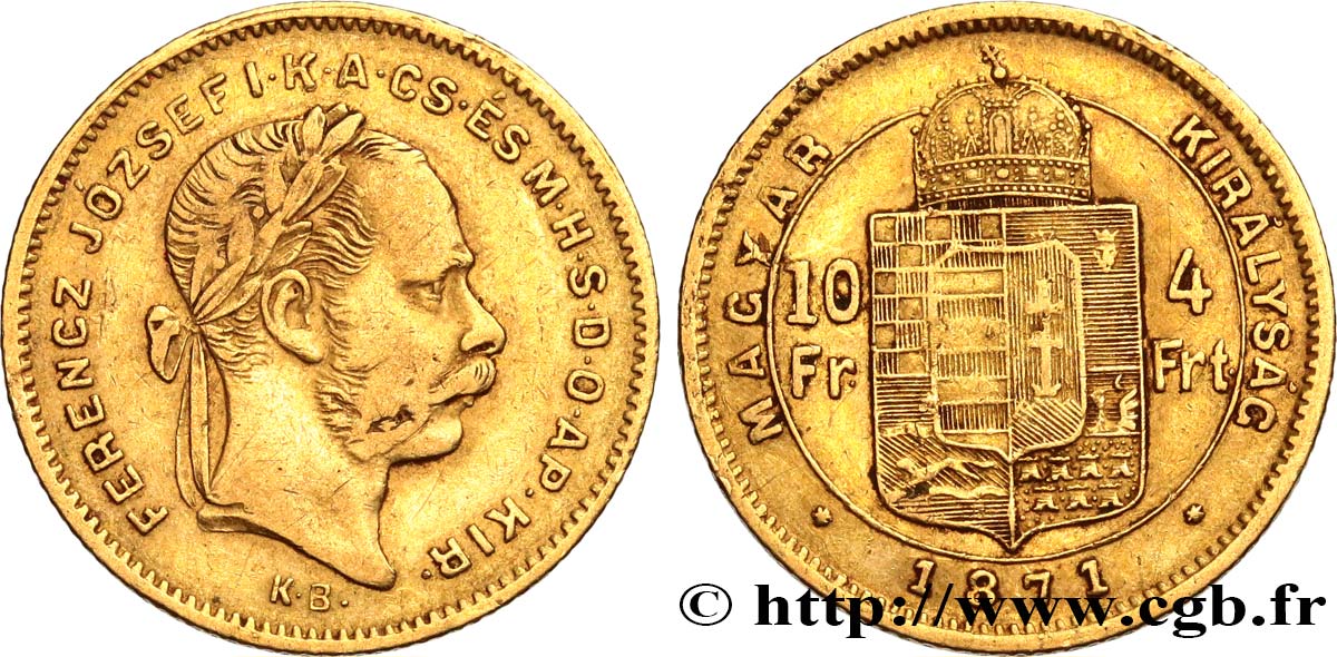 UNGHERIA 10 Francs or ou 4 Forint, 1er type François-Joseph Ier 1871 Kremnitz q.BB 