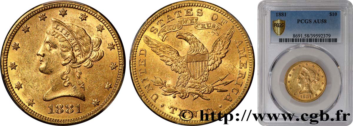 UNITED STATES OF AMERICA 10 Dollars  Liberty  1881 Philadelphie AU58 PCGS