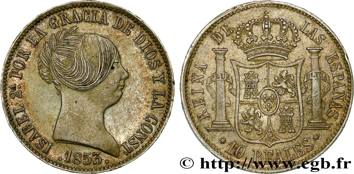 ESPAGNE - ROYAUME D ESPAGNE - ISABELLE II 10 Reales  1853 Barcelone fVZ 