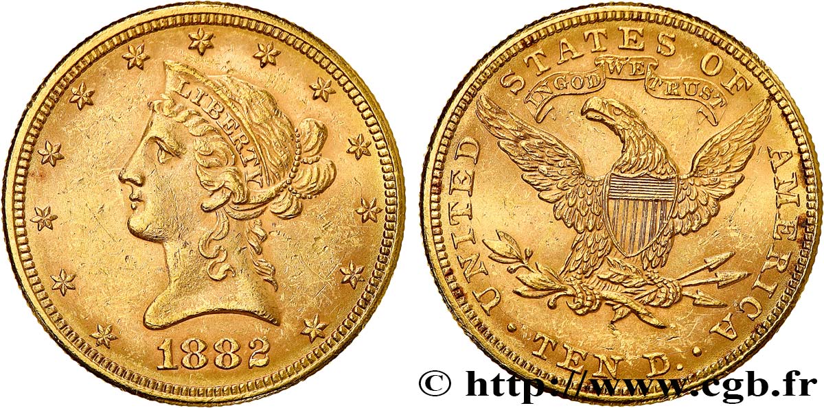 INVESTMENT GOLD 10 Dollars  Liberty  1882 Philadelphie AU 
