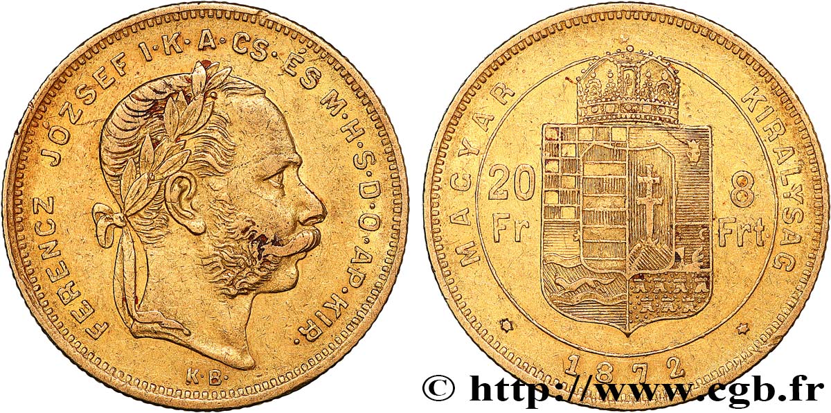 INVESTMENT GOLD 20 Francs or ou 8 Forint, 1e type François-Joseph Ier 1872 Kremnitz AU 