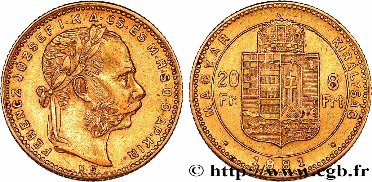 HUNGARY - KINGDOM OF HUNGARY - FRANCIS-JOSEPH I 20 Francs or ou 8 Forint  1881 Kremnitz AU 
