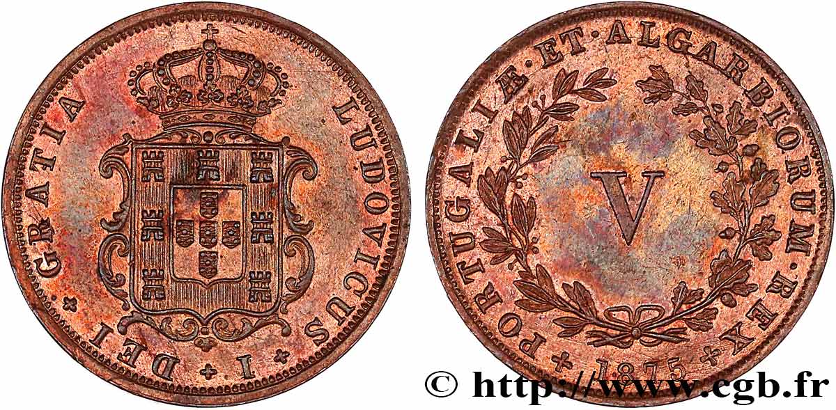PORTUGAL - ROYAUME DU PORTUGAL - LOUIS Ier 5 Réis  1875  SUP 