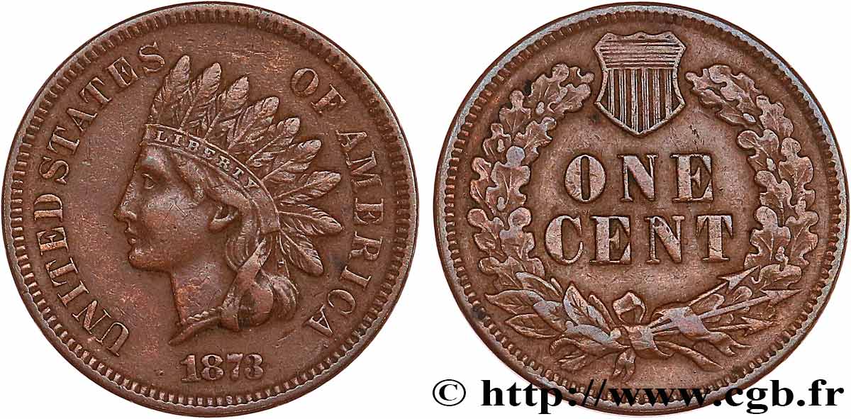 UNITED STATES OF AMERICA 1 Cent tête d’indien, 3e type variété 3 ouvert 1873 Philadelphie AU 