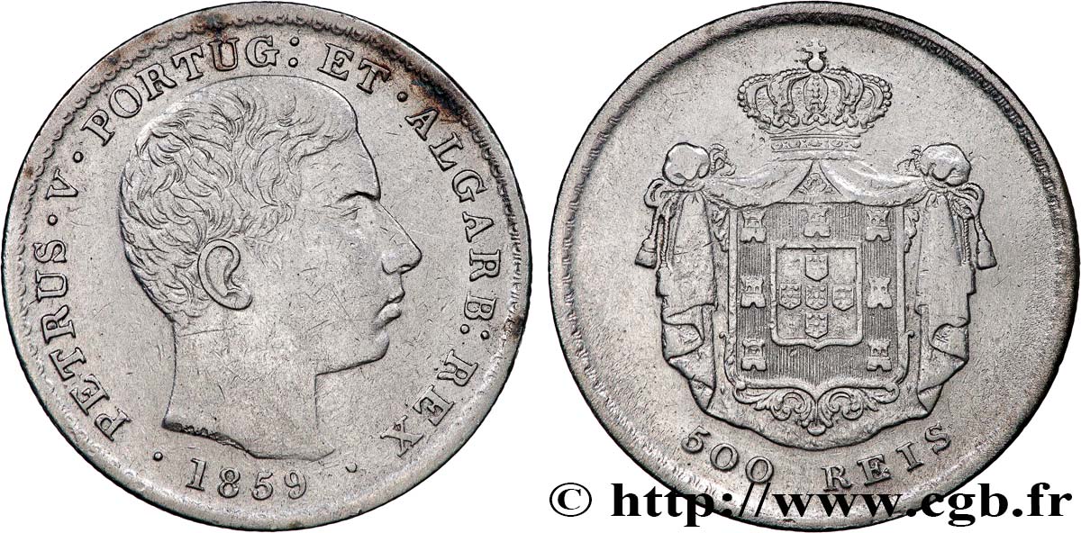 PORTUGAL - KINGDOM OF PORTUGAL - PEDRO V 500 Réis  1859  XF 