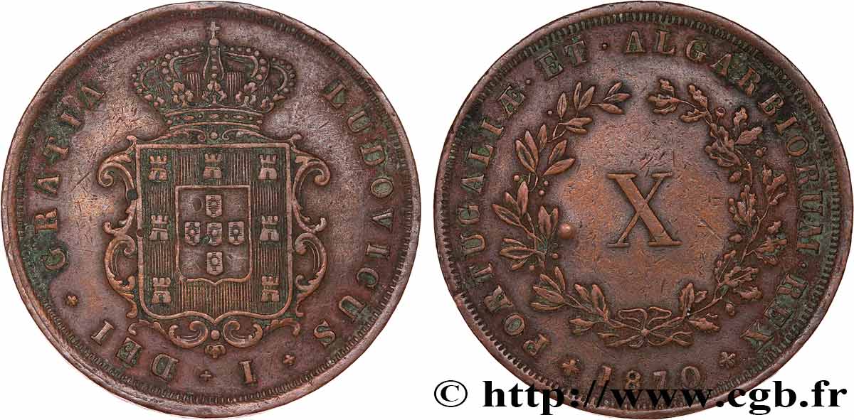 PORTUGAL - KINGDOM OF PORTUGAL - LUIS I 10 Réis  1870  XF 