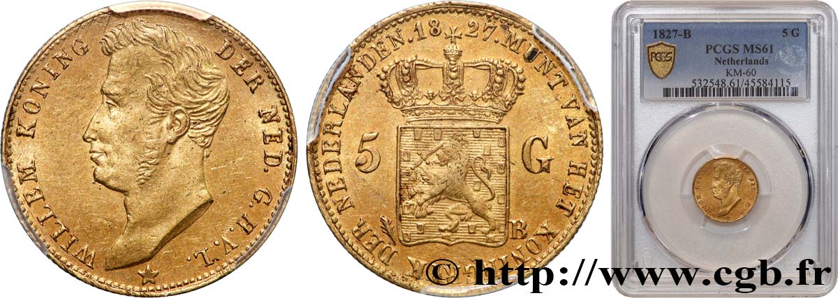 KINGDOM OF THE NETHERLANDS - WILLIAM I 5 Gulden ou 5 florins en or 1827 Bruxelles MS61 PCGS