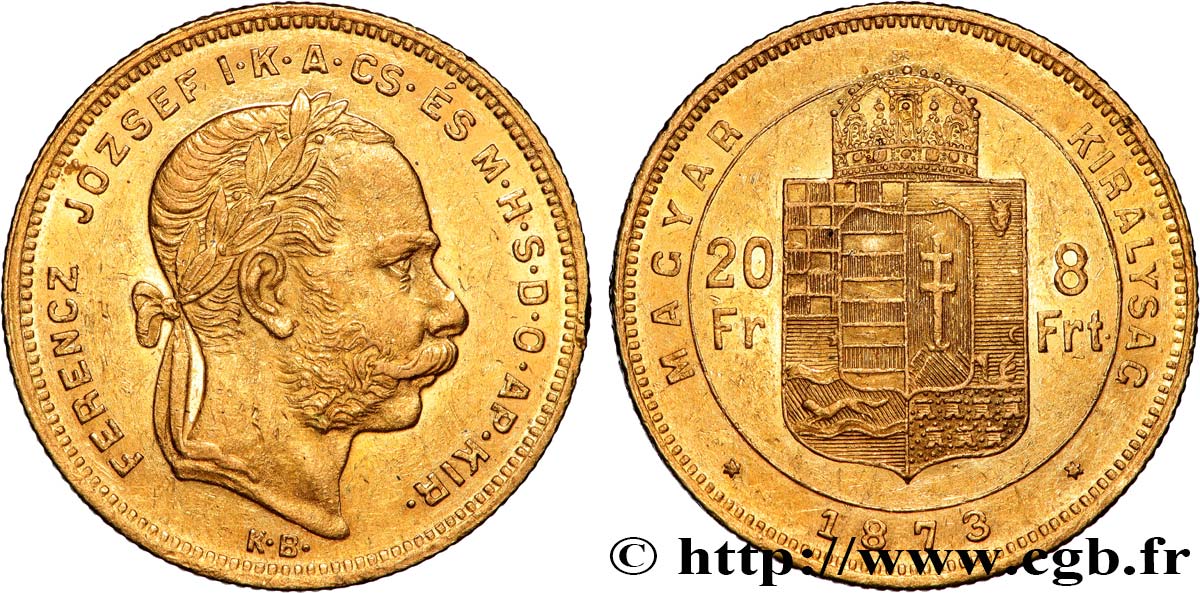 HUNGRÍA - REINO DE HUNGRÍA - FRANCISCO JOSÉ I 20 Francs or ou 8 Forint  1873 Kremnitz MBC+ 