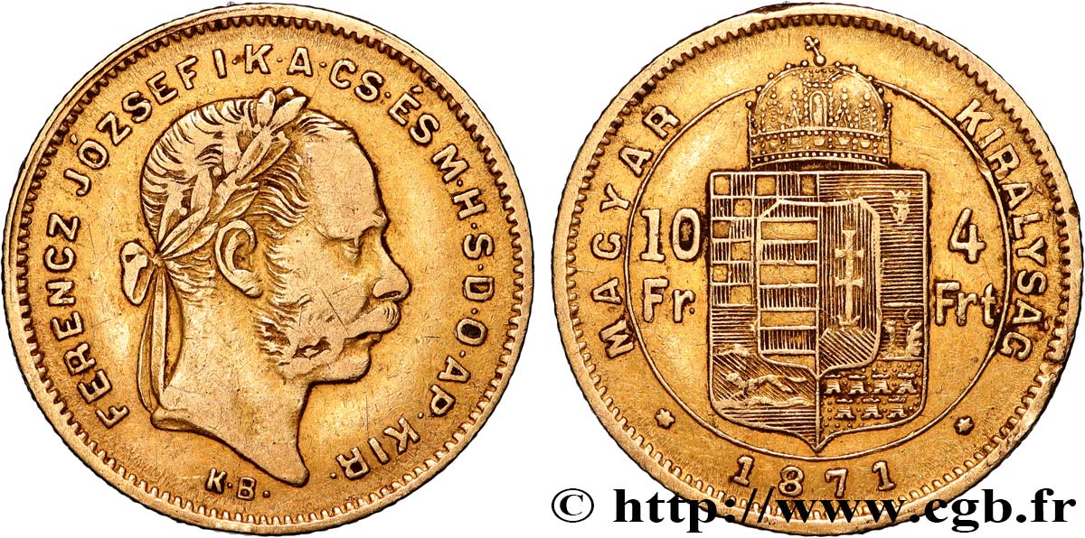 HUNGARY 10 Francs or ou 4 Forint François-Joseph Ier d’Autriche 1871 Kremnitz VF 