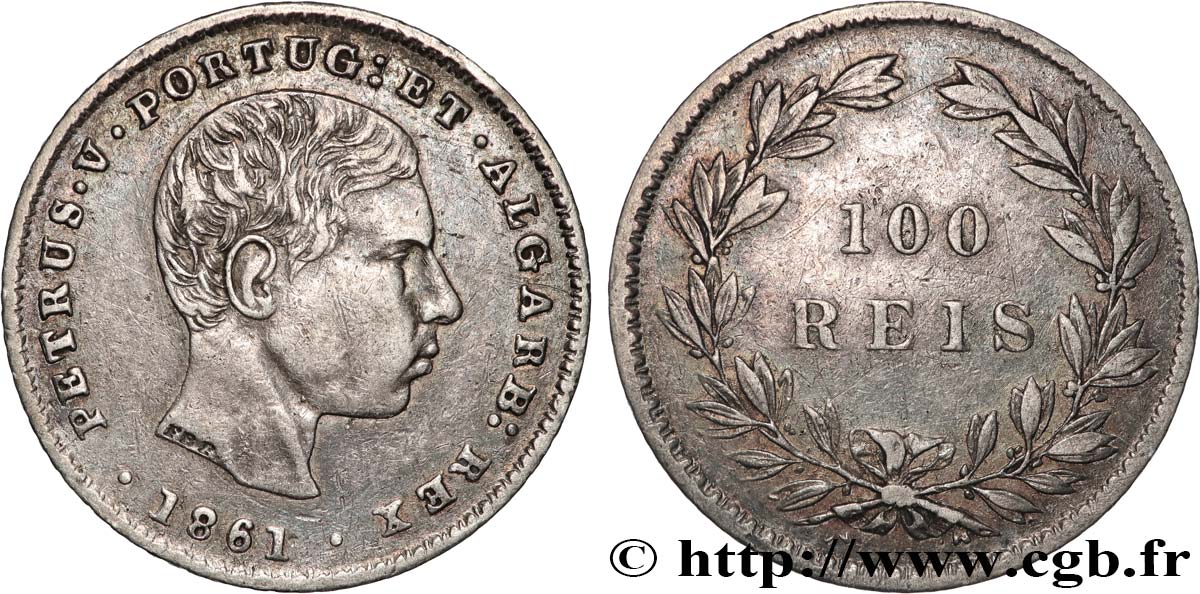 PORTUGAL - ROYAUME DU PORTUGAL - PIERRE V 100 Réis  1861  SS 