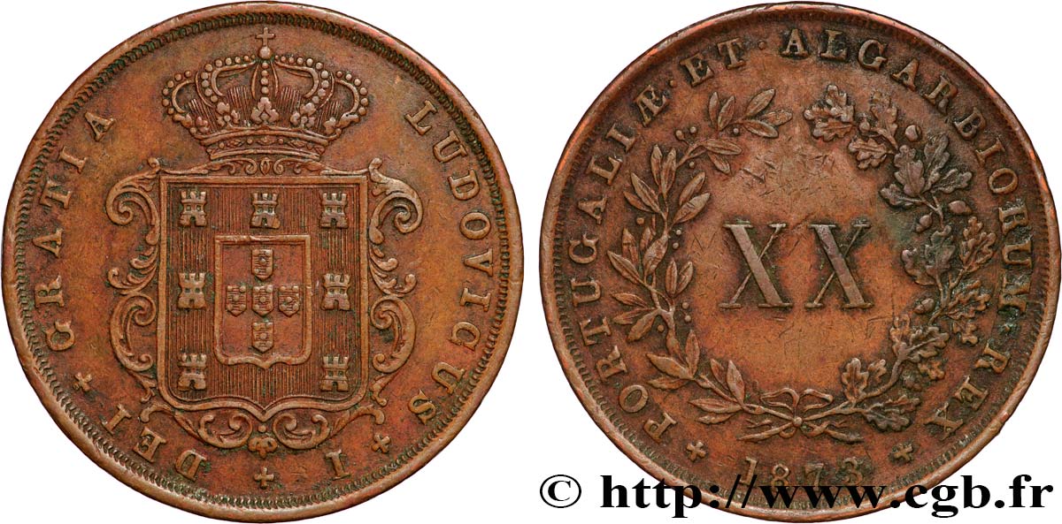 PORTUGAL - ROYAUME DU PORTUGAL - LOUIS Ier 20 (XX) Réis  1873  SS 