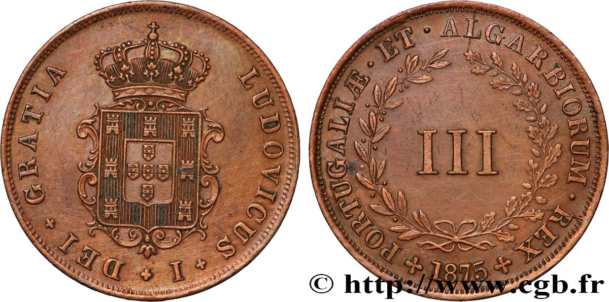 PORTUGAL - ROYAUME DU PORTUGAL - LOUIS Ier 3 Réis  1875  TTB 