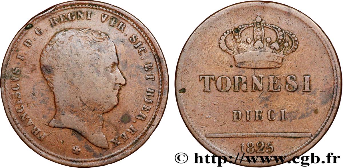 ITALIA - REGNO DELLE DUE SICILIE 10 Tornesi François Ier 1825  q.BB 