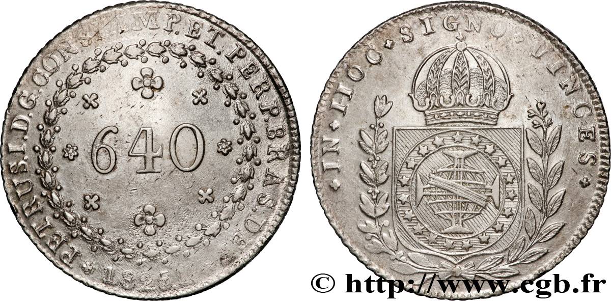 BRÉSIL - EMPIRE DU BRÉSIL - PIERRE Ier 640 Réis  1825 Rio de Janeiro AU 