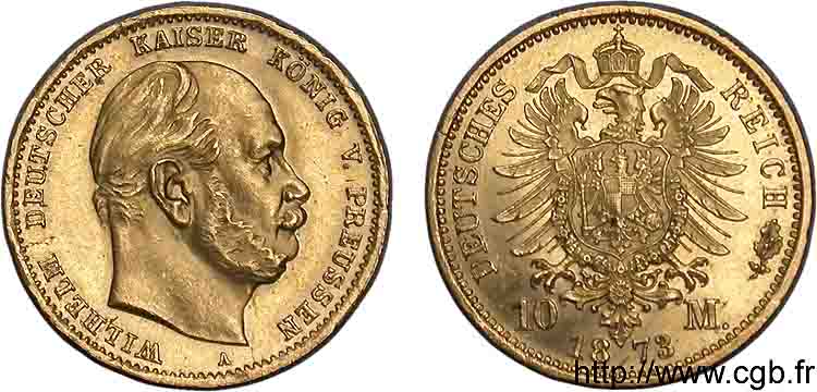 GERMANY - KINGDOM OF PRUSSIA - WILLIAM I 10 Mark, 1er type 1873 Berlin AU 