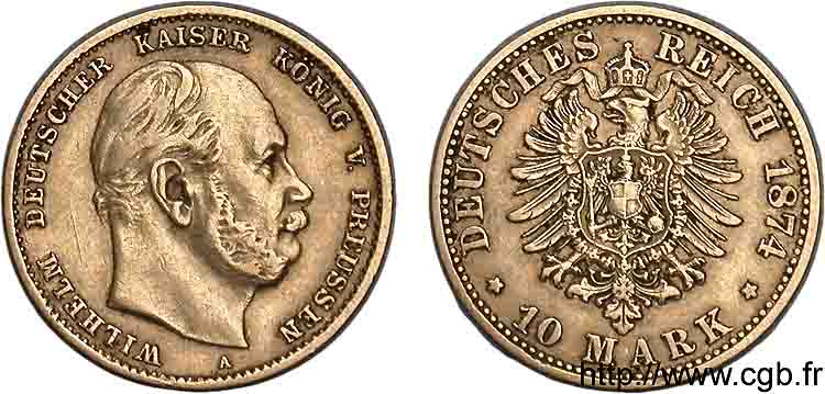 ALLEMAGNE - ROYAUME DE PRUSSE - GUILLAUME Ier 10 Mark, 2e type 1874 Berlin BB 