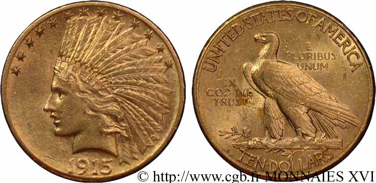 ÉTATS-UNIS D AMÉRIQUE 10 dollars or  Indian Head , 2e type 1915 San Francisco AU 