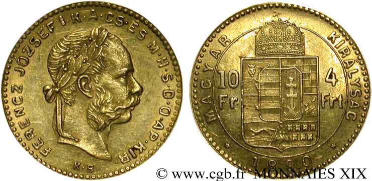 UNGARN - KÖNIGREICH UNGARN - FRANZ JOSEF I. 10 francs or ou 4 forint, 3er type 1890 Kremnitz VZ 